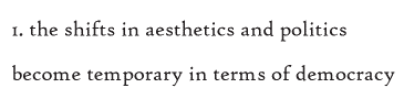 1. the shifts in aesthetics and politcs are temporary in terms of democracy